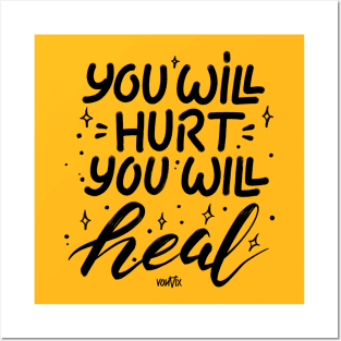 You Will Hurt, You Will Heal Posters and Art